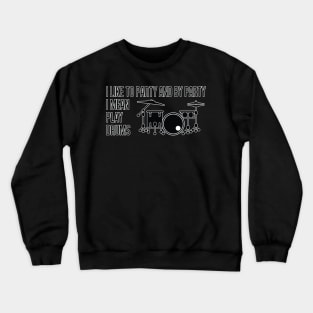 I like to party Crewneck Sweatshirt